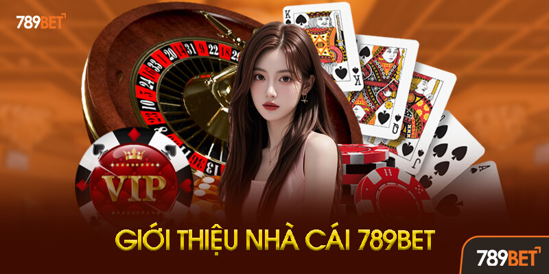 Giới thiệu nhà cái 789BET Giới thiệu tổng quan nhà cái 789BET hoạt động từ 2016 với giấy phép Curacao